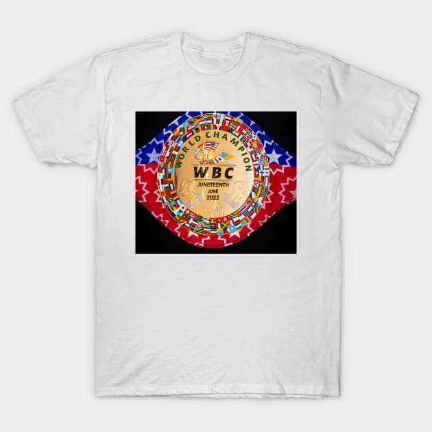 WBC  JUNETEENTH FREEDMAN BELT!!! T-Shirt by African American Boxing line